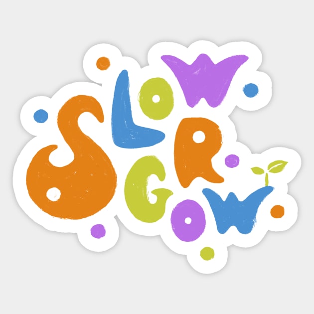 Slow Grow Sticker by akaneyabushita